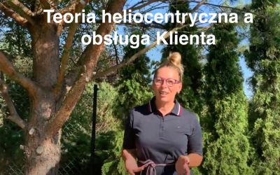 Teoria heliocentryczna a obsługa Klienta.
