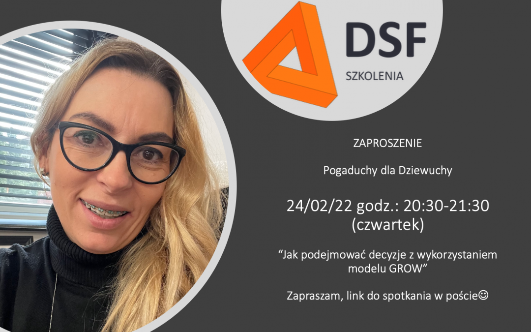 Pogaduchy dla Dziewuchy “Jak podejmować dobre decyzje z wykorzystaniem modelu Grow?”