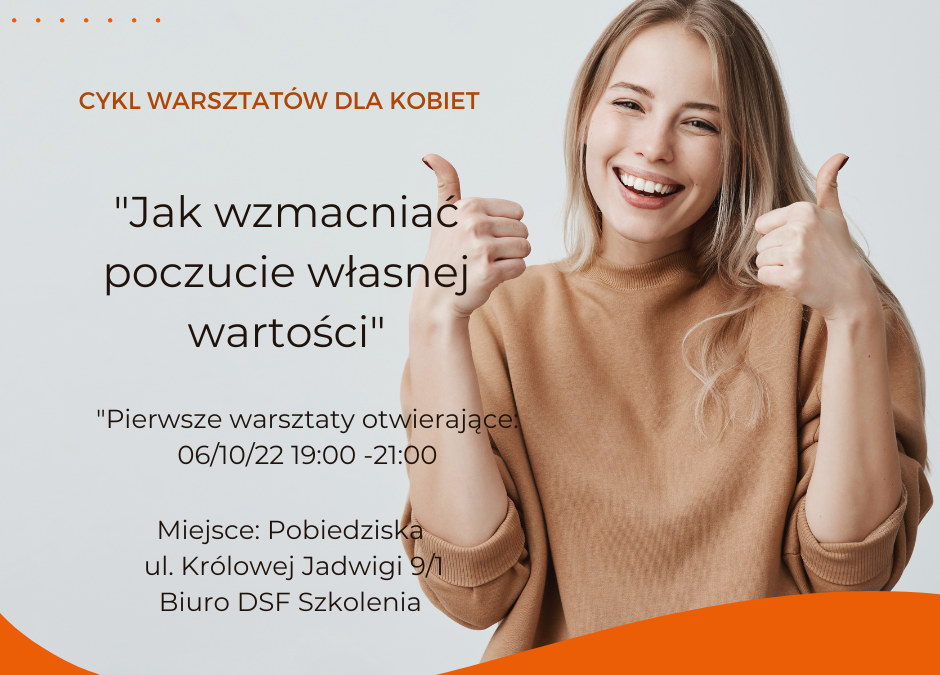 Cykl warsztatów: “Jak wzmacniać poczucie własnej wartości”